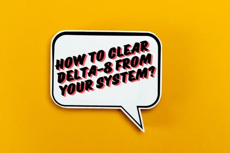 a white speech bubble with a text that reads "how to clear delta-8 from your system"